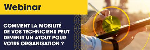 Comment la mobilité de vos techniciens peut devenir un atout pour votre organisation